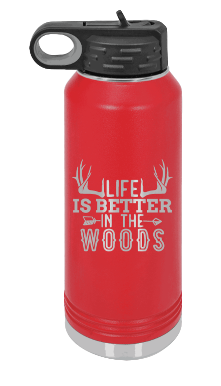 Life Is Better In The Woods - 32oz Water Bottle Laser Engraved- Red