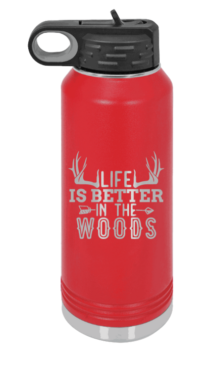 Life Is Better In The Woods - 32oz Water Bottle Laser Engraved- Red