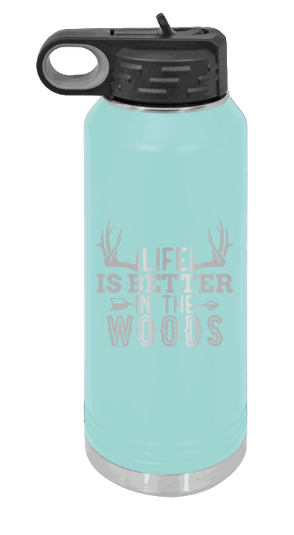 Life Is Better In The Woods - 32oz Water Bottle Laser Engraved- Teal