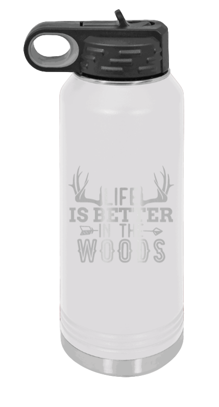 Life Is Better In The Woods - 32oz Water Bottle Laser Engraved- White