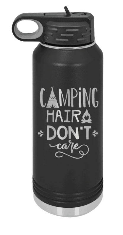 Camping Hair Don't Care - 32oz Water Bottle Laser Engraved- Black