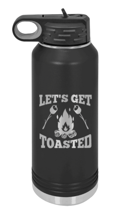 Let's Get Toasted - 32oz Water Bottle Laser Engraved- Black