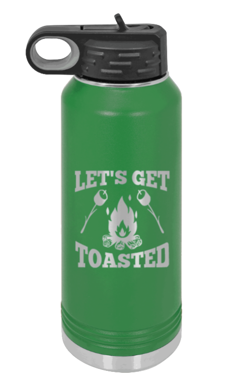 Let's Get Toasted - 32oz Water Bottle Laser Engraved- Green