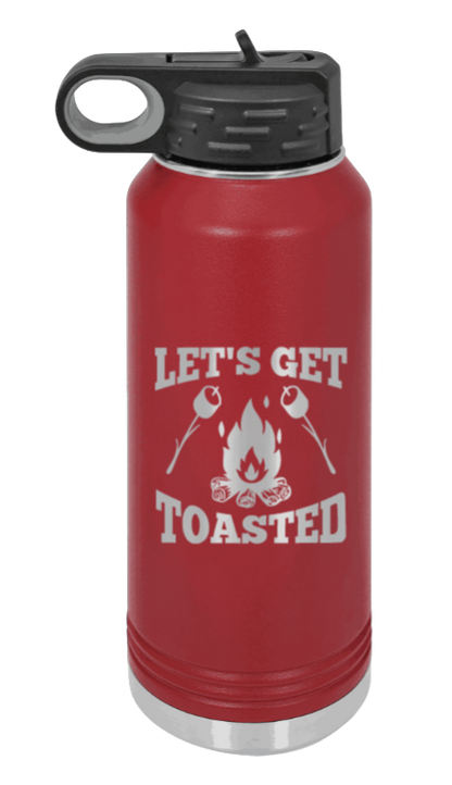 Let's Get Toasted - 32oz Water Bottle Laser Engraved- Maroon