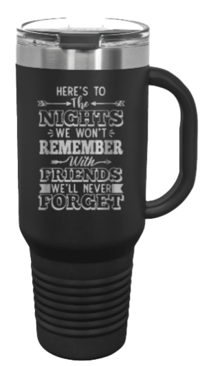Nights We Won't Remember 40oz Handle Mug Laser Engraved