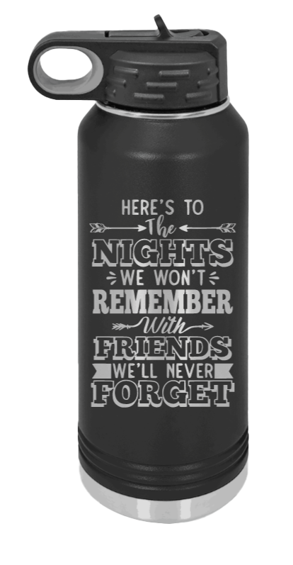 Nights We Won't Remember - 32oz Water Bottle Laser Engraved- Black