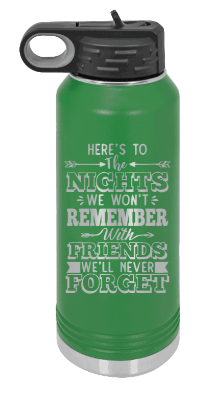 Nights We Won't Remember - 32oz Water Bottle Laser Engraved- Green