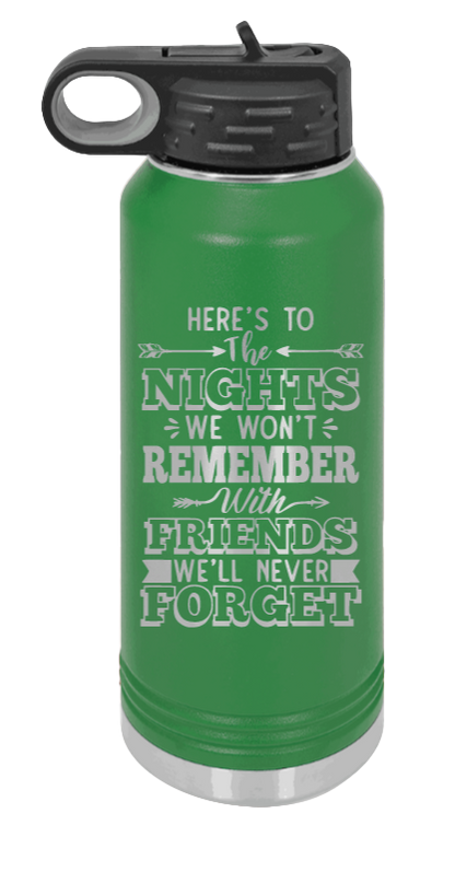 Nights We Won't Remember - 32oz Water Bottle Laser Engraved- Green