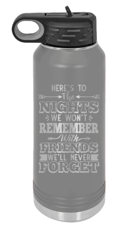 Nights We Won't Remember - 32oz Water Bottle Laser Engraved- Dark Grey