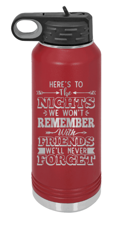 Nights We Won't Remember - 32oz Water Bottle Laser Engraved- Maroon