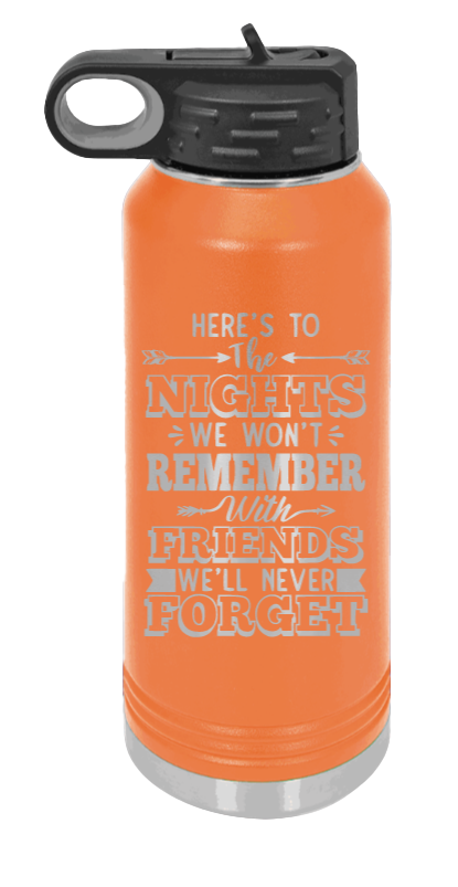 Nights We Won't Remember - 32oz Water Bottle Laser Engraved- Orange