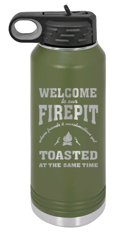 Welcome To Our Firepit - 32oz Water Bottle Laser Engraved- Olive