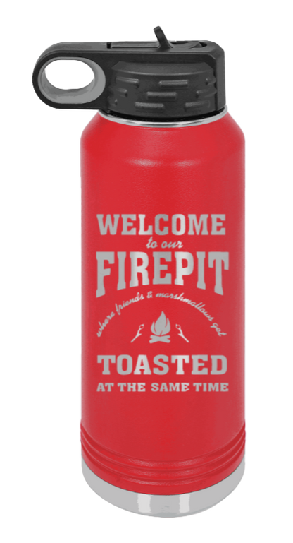 Welcome To Our Firepit - 32oz Water Bottle Laser Engraved- Red
