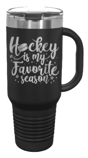 Hockey Is My Favorite Season 40oz Handle Mug Laser Engraved