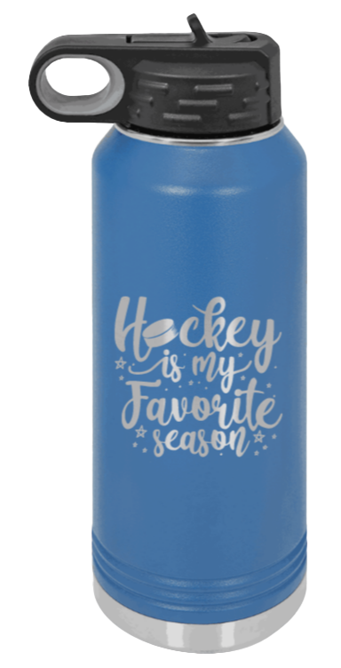 Hockey Is My Favorite Season - 32oz Water Bottle Laser Engraved- Royal Blue