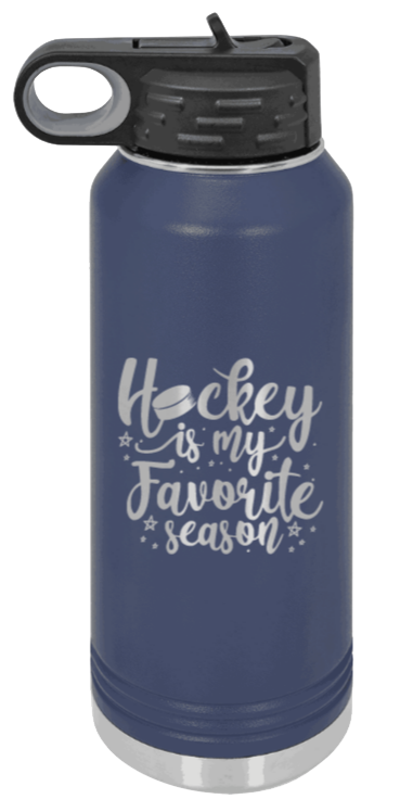Hockey Is My Favorite Season - 32oz Water Bottle Laser Engraved- Navy