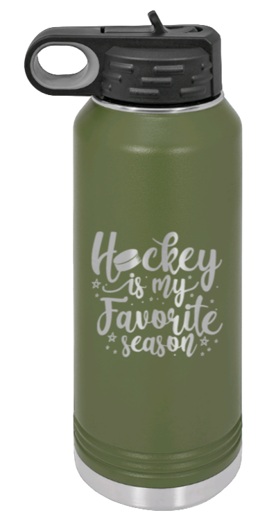 Hockey Is My Favorite Season - 32oz Water Bottle Laser Engraved- Olive