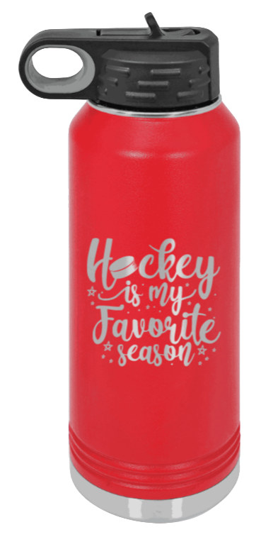 Hockey Is My Favorite Season - 32oz Water Bottle Laser Engraved- Red