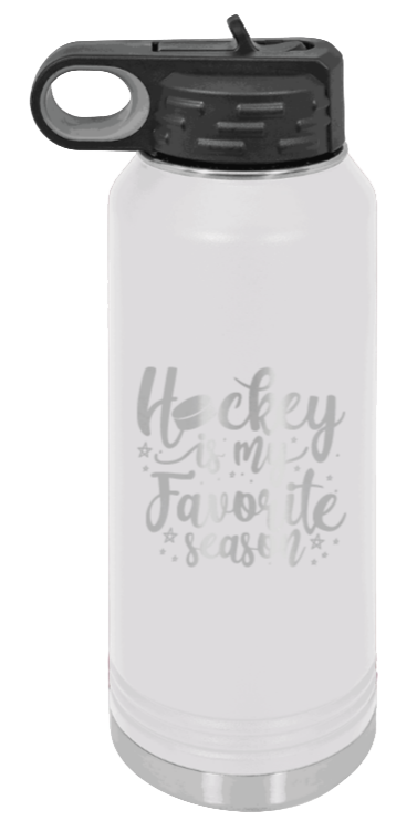 Hockey Is My Favorite Season - 32oz Water Bottle Laser Engraved- White