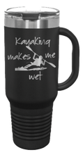 Load image into Gallery viewer, Kayaking Makes Me Wet 40oz Handle Mug Laser Engraved
