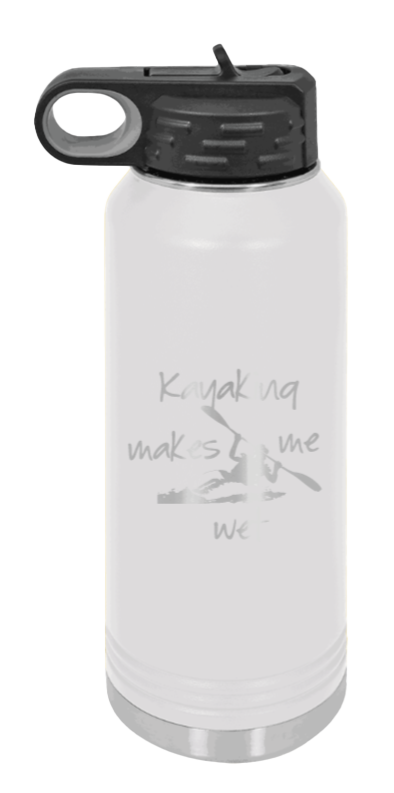 Kayaking Makes Me Wet - 32oz Water Bottle Laser Engraved- White
