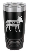 Load image into Gallery viewer, Smart Ass Laser Engraved Tumbler (Etched)
