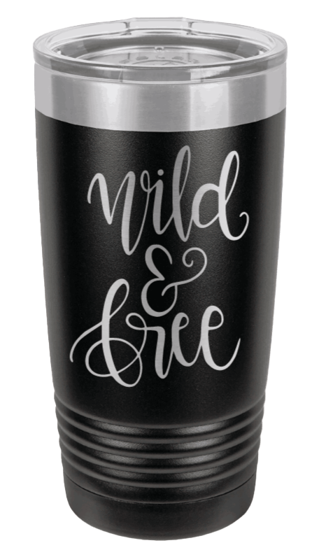 Wild & Free Laser Engraved Tumbler (Etched)