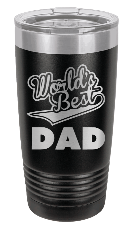 World's Best Dad - Customizable Laser Engraved Tumbler (Etched)
