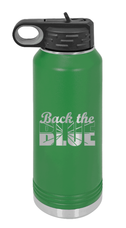 Back The Blue - 32oz Water Bottle Laser Engraved- Green
