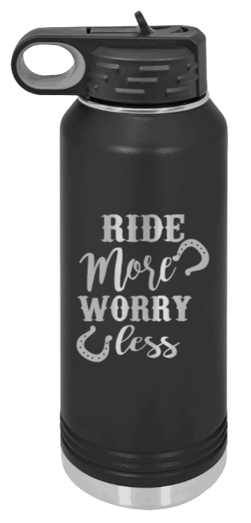 Ride More Worry Less - 32oz Water Bottle Laser Engraved- Black