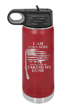 Load image into Gallery viewer, 1776% Sure No One Will Be Taking My Guns Water Bottle Laser Engraved ( Ethched)
