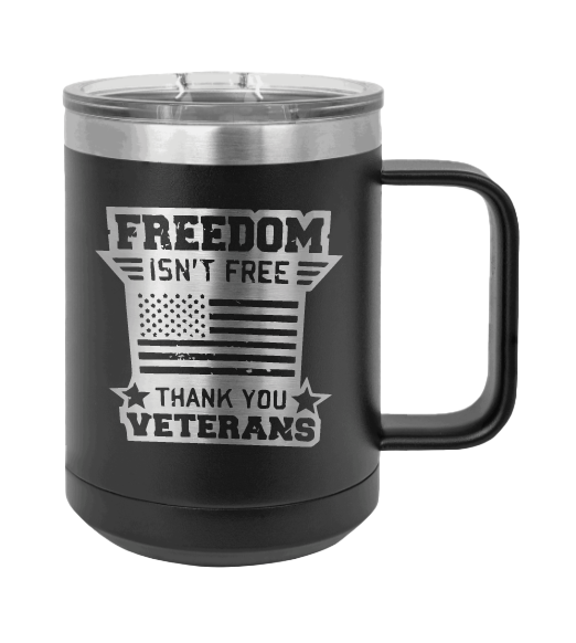 Freedom Isn't Free 2 Laser Engraved Mug (Etched)