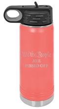 Load image into Gallery viewer, We The People Are Pissed Off Laser Engraved Water Bottle (Etched)
