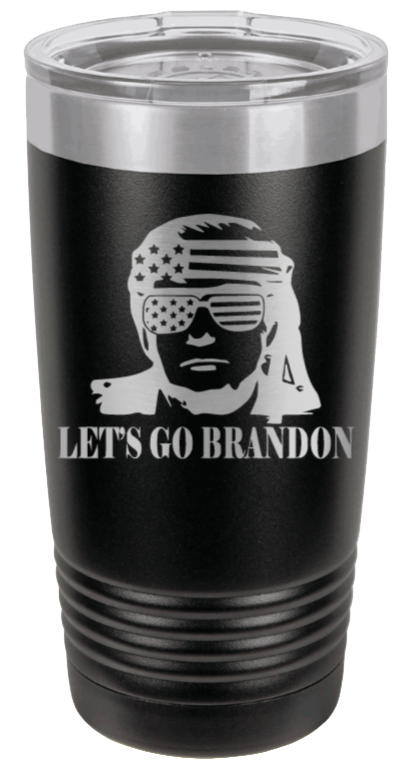 Trump Let's Go Brandon Laser Engraved Tumbler
