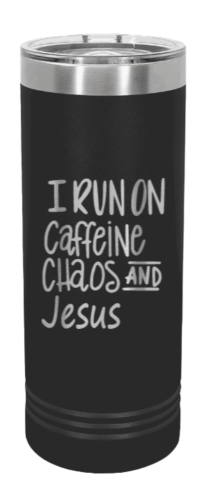 Caffeine Chaos & Jesus Laser Engraved Skinny Tumbler (Etched)
