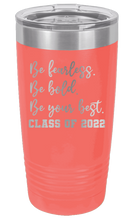 Load image into Gallery viewer, Be Fearless Be Bold Be Your Best Laser Engraved Tumbler (Etched)
