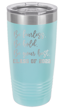 Load image into Gallery viewer, Be Fearless Be Bold Be Your Best Laser Engraved Tumbler (Etched)
