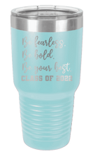 Load image into Gallery viewer, Be Fearless Be Bold Be Your Best Laser Engraved Tumbler (Etched)
