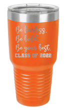 Load image into Gallery viewer, Be Fearless Be Bold Be Your Best Laser Engraved Tumbler (Etched)
