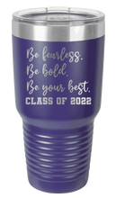Load image into Gallery viewer, Be Fearless Be Bold Be Your Best Laser Engraved Tumbler (Etched)
