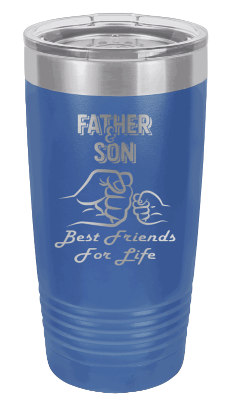 Father and Son Best Friends for Life Fist Bump Laser Engraved Tumbler (Etched)