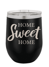 Load image into Gallery viewer, Home Sweet Home 2 Laser Engraved Wine Tumbler (Etched)
