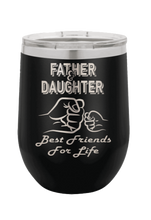 Load image into Gallery viewer, Father &amp; Daughter - Best Friends for Life Fist Bump Laser Engraved Wine Tumbler (Etched)
