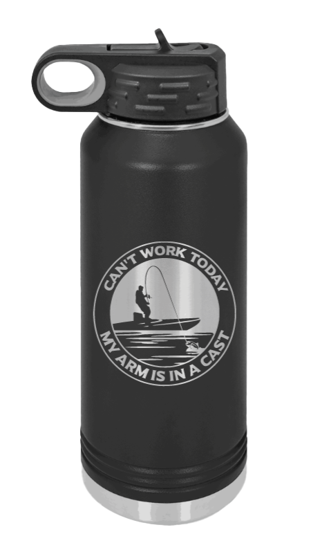 Can't Work Arms in a Cast Laser Engraved Water Bottle (Etched)
