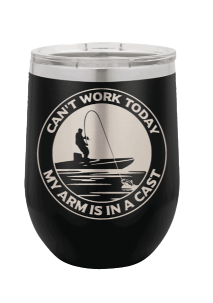 Can't Work Arms in a Cast Laser Engraved Wine Tumbler (Etched)