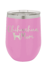 Load image into Gallery viewer, Chihuahua Mom Laser Engraved Wine Tumbler (Etched)
