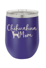 Load image into Gallery viewer, Chihuahua Mom Laser Engraved Wine Tumbler (Etched)
