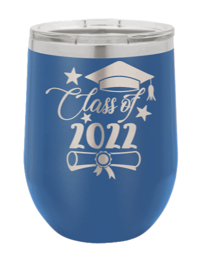Class of 2022 Laser Engraved Wine Tumbler (Etched)