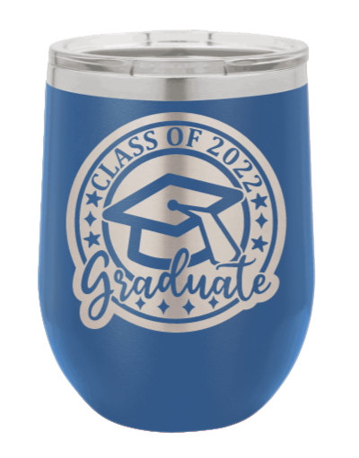 Class of 2022 Graduate 1 Laser Engraved Wine Tumbler (Etched)