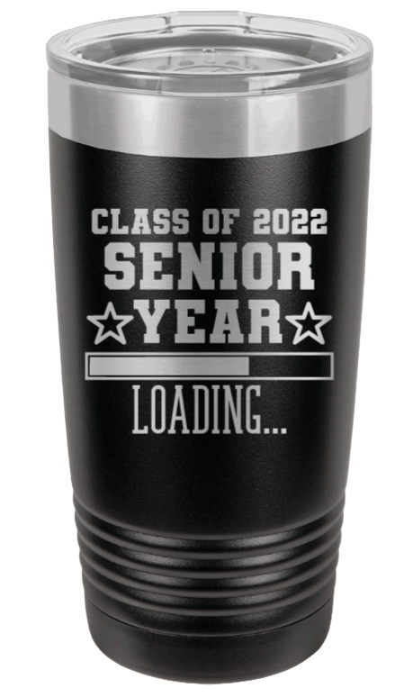 Class of 2022 Senior Year Laser Engraved Tumbler (Etched)